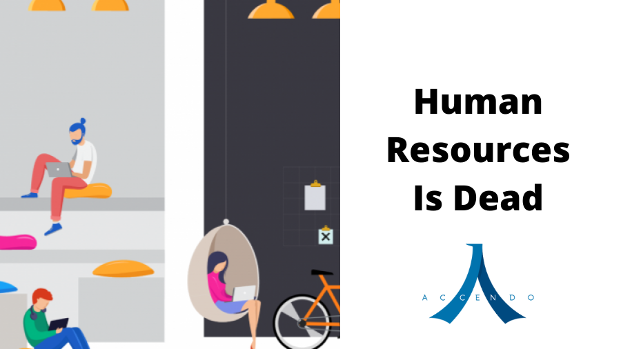 Human Resources Is Dead