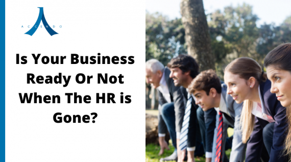 Is The Business Ready For When The HR You Know Is Gone