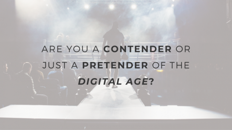 Are You A Contender Or Just A Pretender Of The Digital Age?