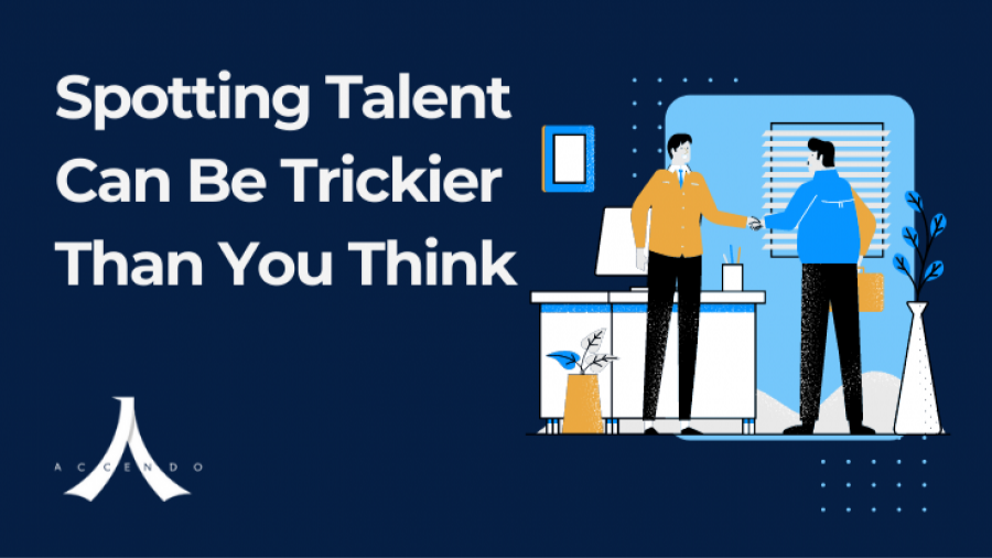 Spotting Talent Can Be Trickier Than You Think