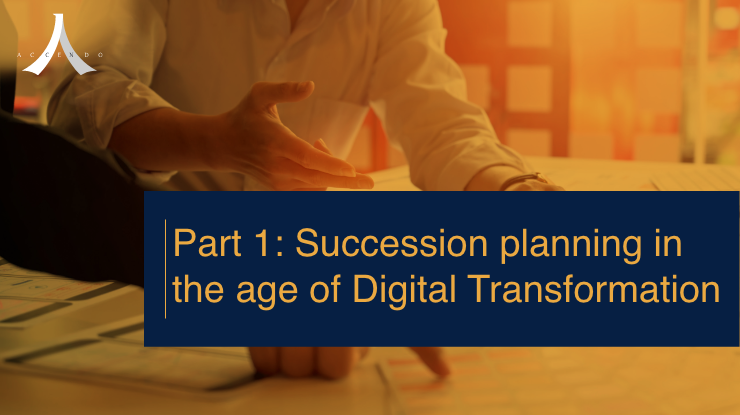 Part 1- Succession planning in the age of Digital Transformation
